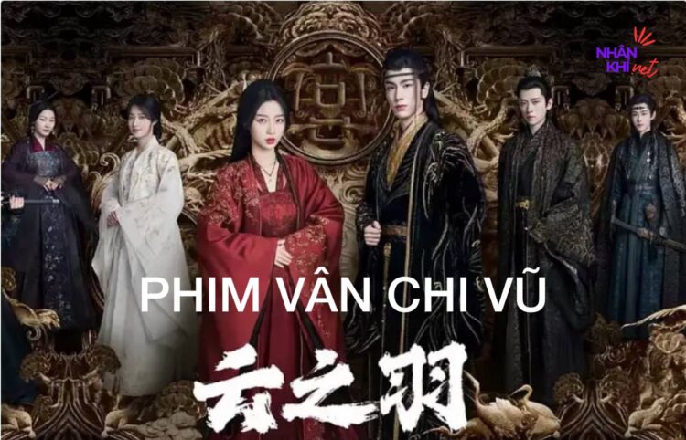phim van chi vu Phim Vân Chi Vũ Đang Gây Sốt Trên Mạng Hiện Nay